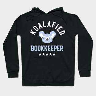 Koalafied Bookkeeper - Funny Gift Idea for Bookkeepers Hoodie